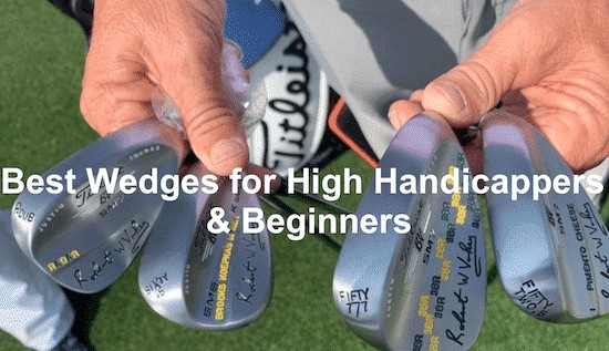 Best wedges for high handicappers and beginners